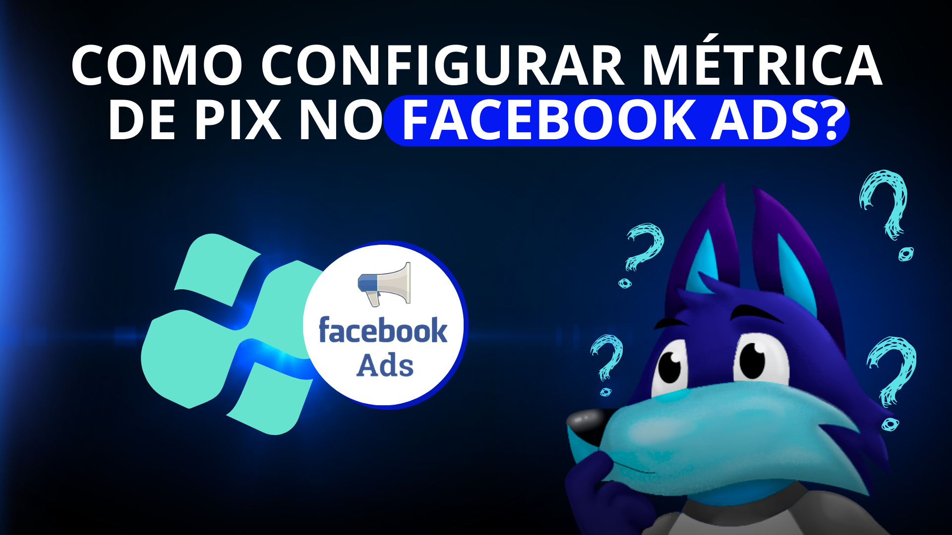 Como configurar métrica de Pix no Facebook Ads? 