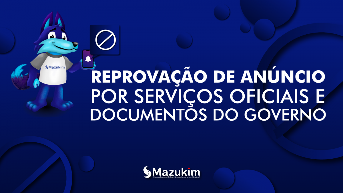 Google Ads: Reprovação de anúncios por serviços oficiais e documentos do Governo